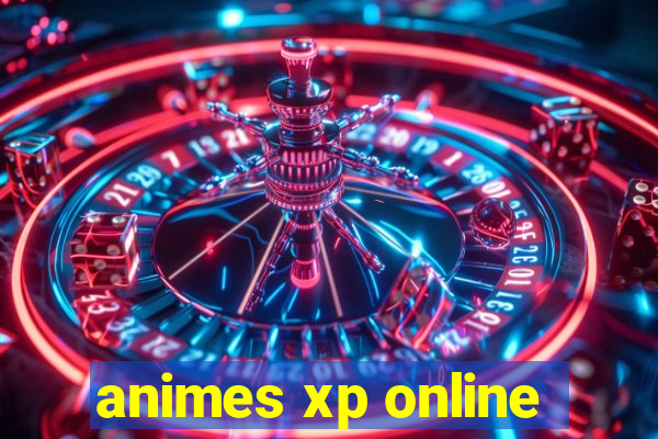 animes xp online